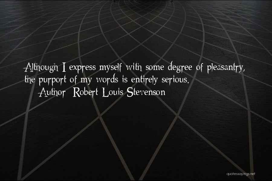 Degree Of Quotes By Robert Louis Stevenson