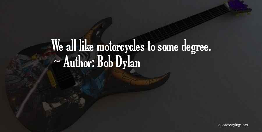 Degree Quotes By Bob Dylan