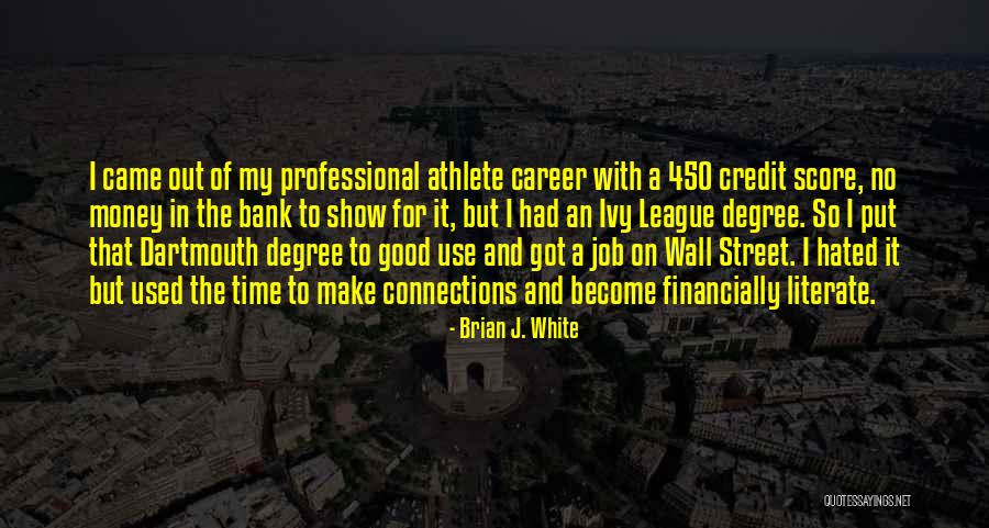 Degree Quotes By Brian J. White