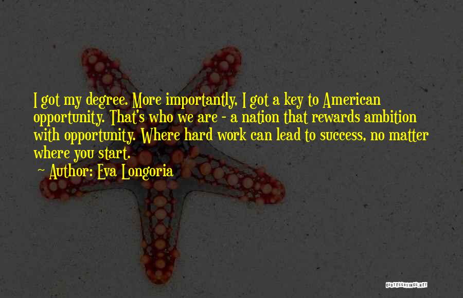 Degree Success Quotes By Eva Longoria