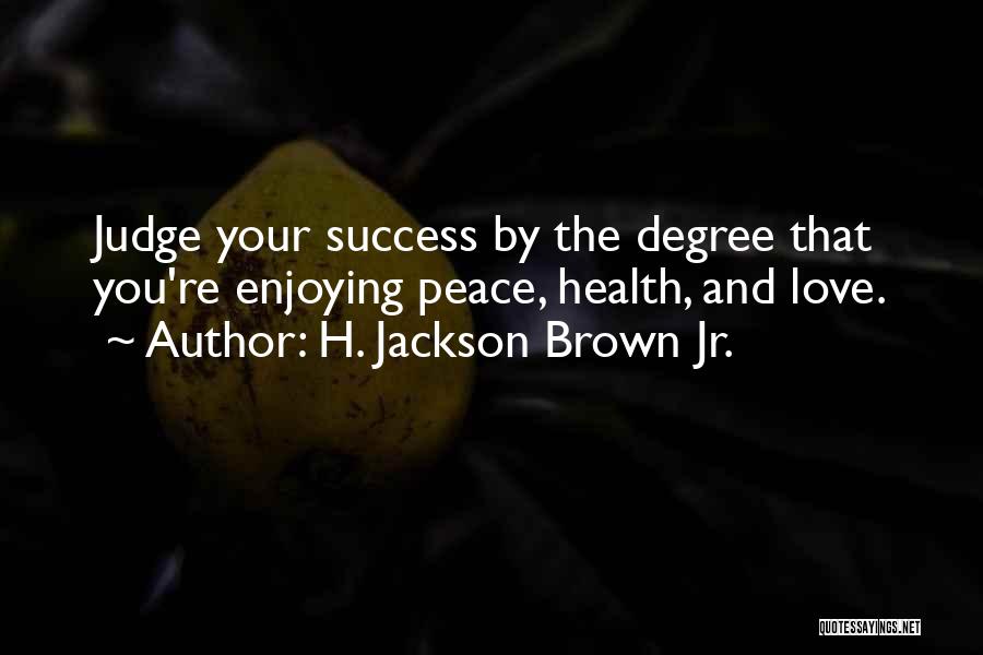 Degree Success Quotes By H. Jackson Brown Jr.