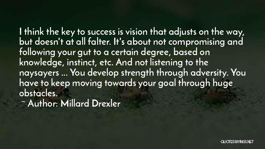 Degree Success Quotes By Millard Drexler