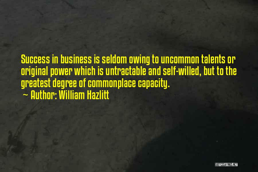 Degree Success Quotes By William Hazlitt