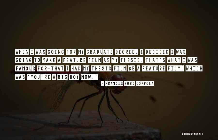Degree Thesis Quotes By Francis Ford Coppola Degree Thesis Quotes By Francis Ford Coppola