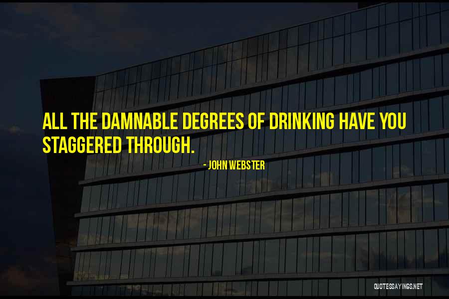 Degrees Quotes By John Webster Degrees Quotes By John Webster
