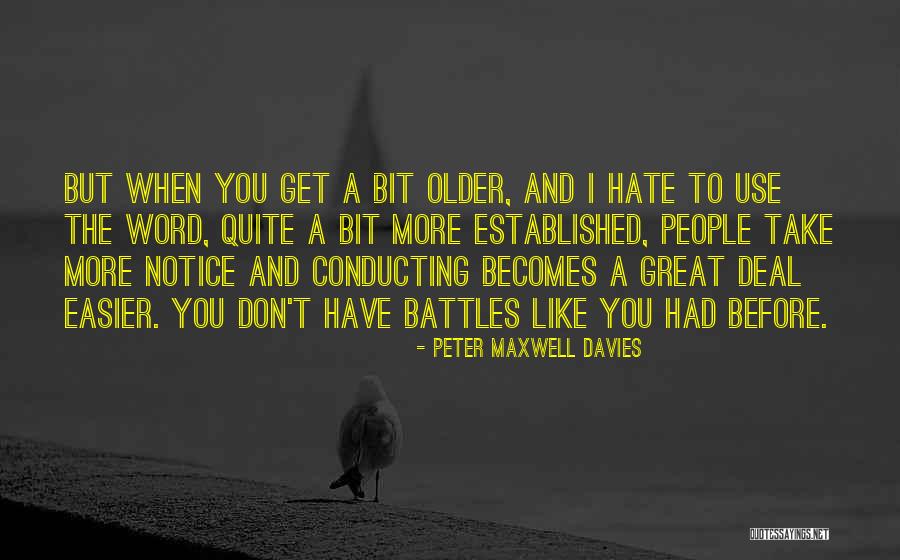 Degutis Gyvunas Quotes By Peter Maxwell Davies Degutis Gyvunas Quotes By Peter Maxwell Davies