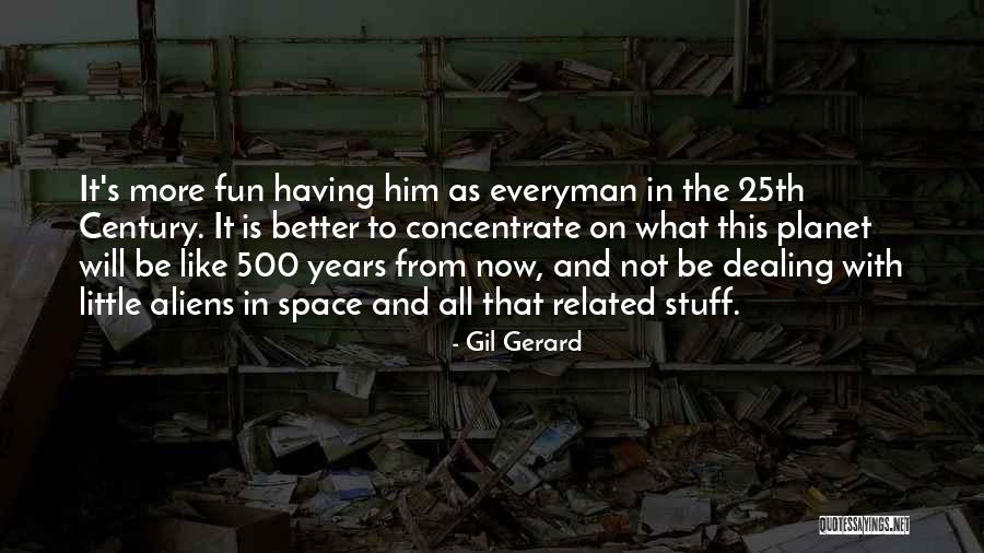 Dehaene Consciousness Quotes By Gil Gerard Dehaene Consciousness Quotes By Gil Gerard