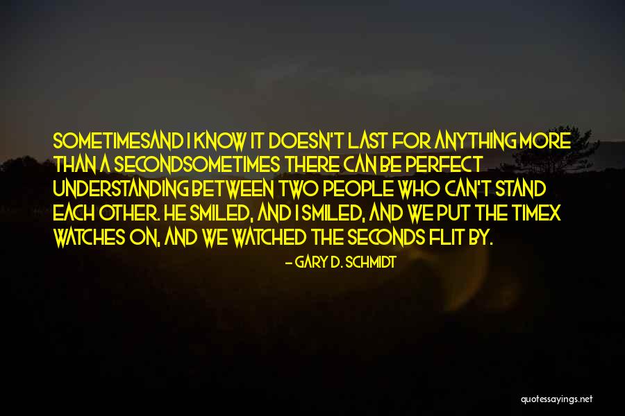 Dehanas Realty Quotes By Gary D. Schmidt Dehanas Realty Quotes By Gary D. Schmidt