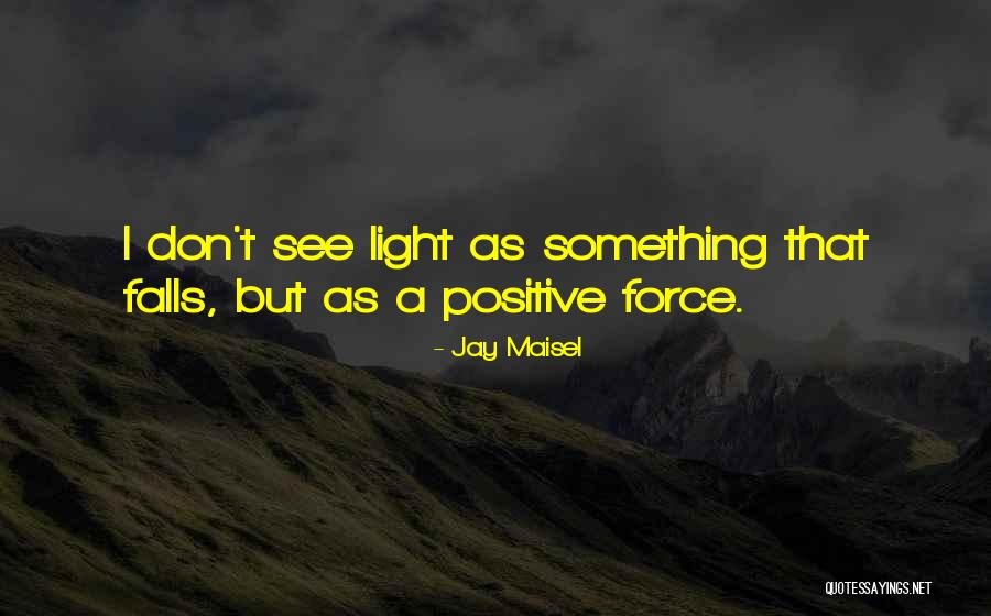 Dehkhoda University Quotes By Jay Maisel Dehkhoda University Quotes By Jay Maisel