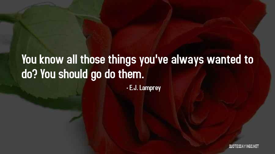 Dehlvi Naturals Quotes By E.J. Lamprey