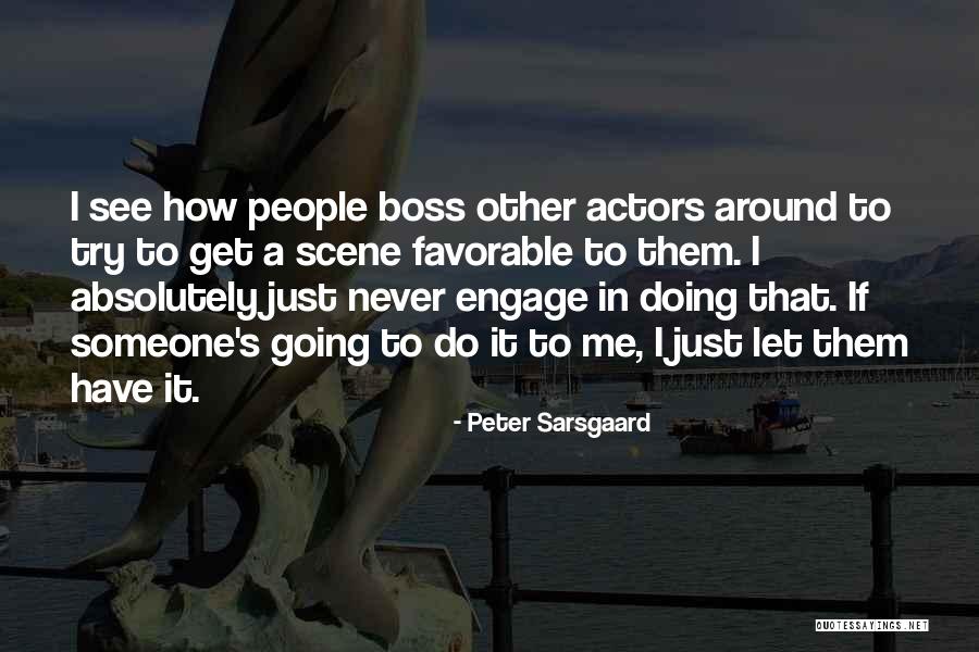 Dehmel Bettenhausen Quotes By Peter Sarsgaard Dehmel Bettenhausen Quotes By Peter Sarsgaard