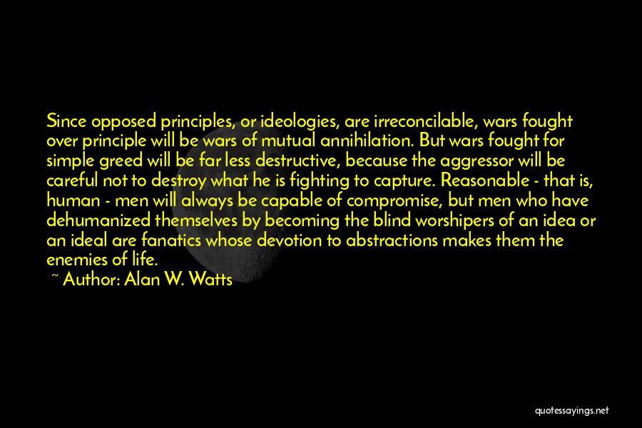 Dehumanization Quotes By Alan W. Watts