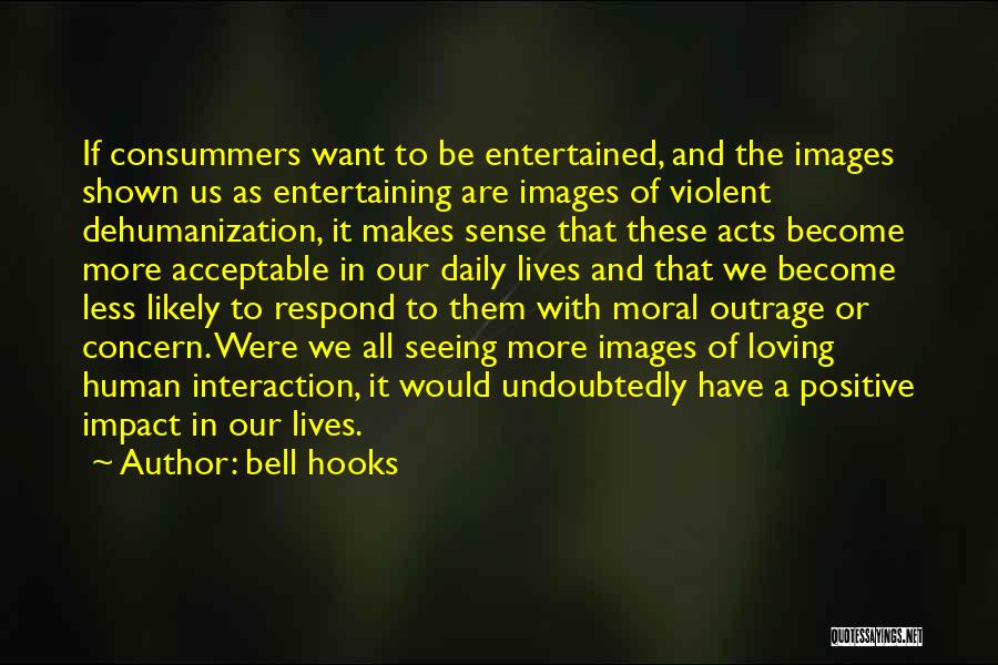Dehumanization Quotes By Bell Hooks