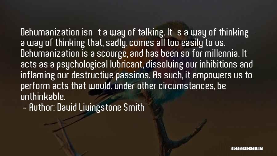 Dehumanization Quotes By David Livingstone Smith