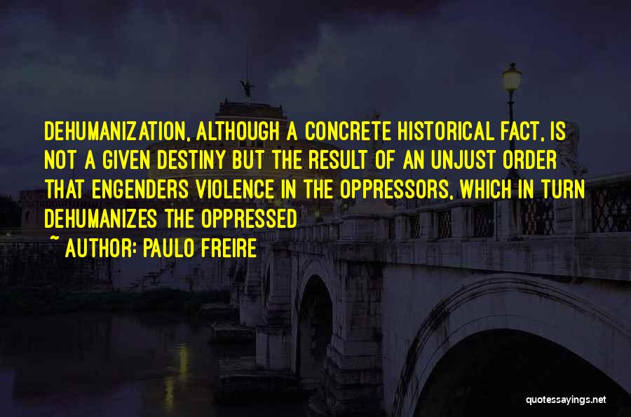 Dehumanization Quotes By Paulo Freire