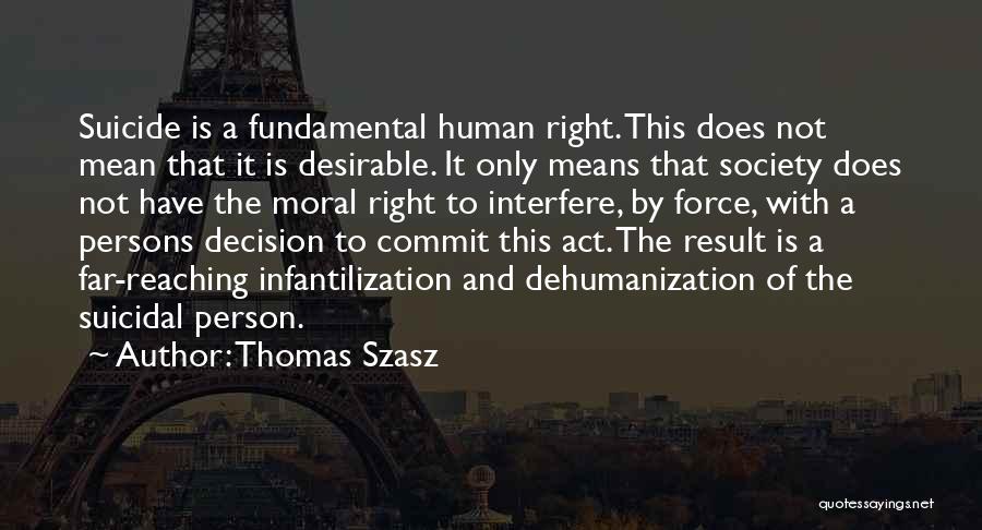 Dehumanization Quotes By Thomas Szasz
