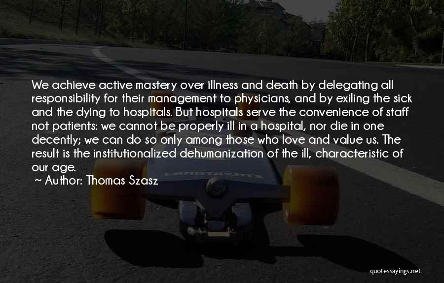 Dehumanization Quotes By Thomas Szasz