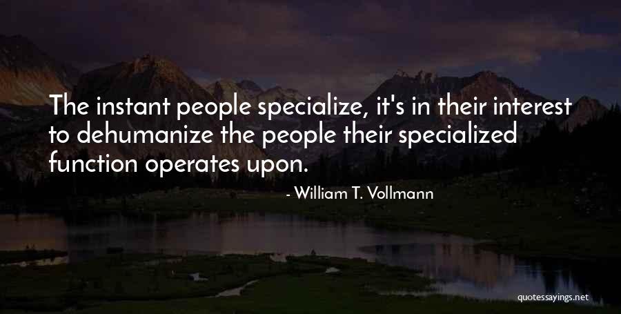 Dehumanize Quotes By William T. Vollmann