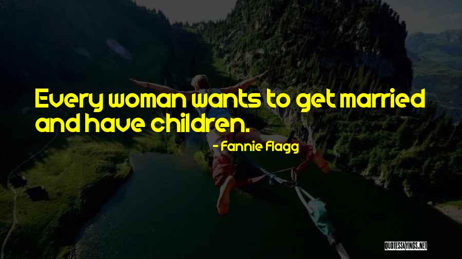 Dehumanizing Women Quotes By Fannie Flagg Dehumanizing Women Quotes By Fannie Flagg