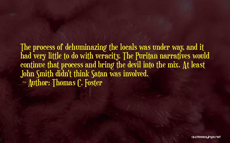 Dehuminazing Quotes By Thomas C. Foster