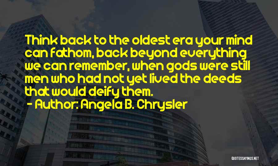 Deify Quotes By Angela B. Chrysler