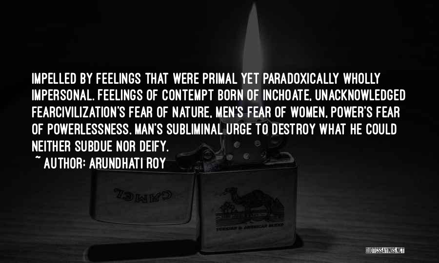 Deify Quotes By Arundhati Roy