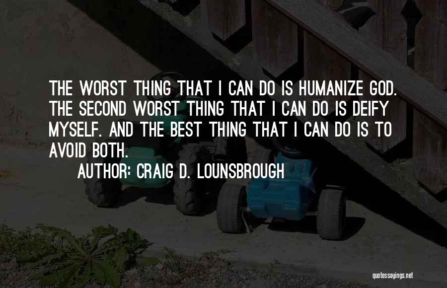 Deify Quotes By Craig D. Lounsbrough