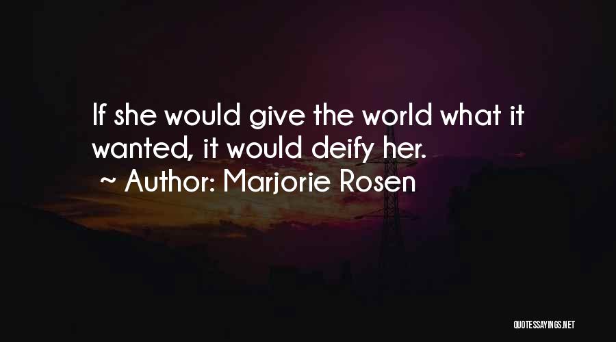 Deify Quotes By Marjorie Rosen