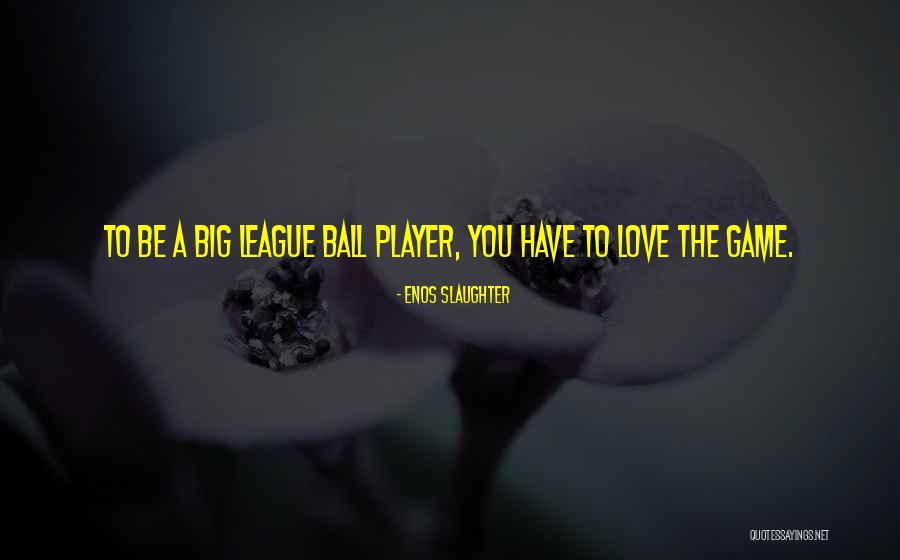 Deighton Pierce Quotes By Enos Slaughter Deighton Pierce Quotes By Enos Slaughter