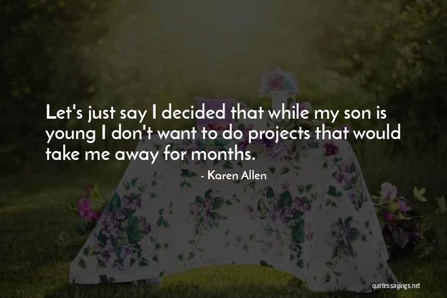 Deigned Define Quotes By Karen Allen Deigned Define Quotes By Karen Allen