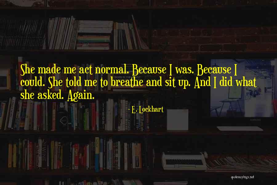 Deinotherium Skull Quotes By E. Lockhart Deinotherium Skull Quotes By E. Lockhart