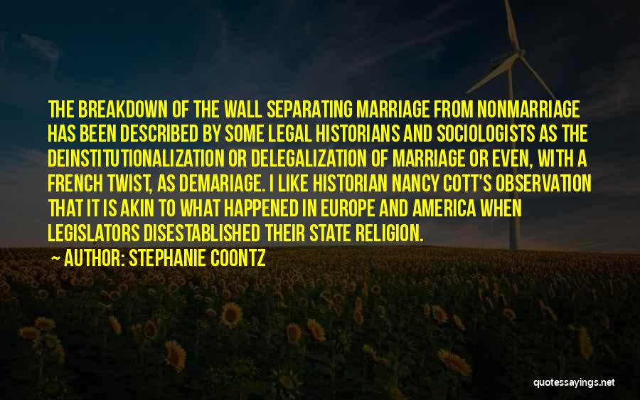 Deinstitutionalization Quotes By Stephanie Coontz