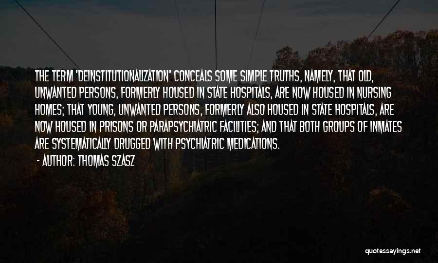 Deinstitutionalization Quotes By Thomas Szasz