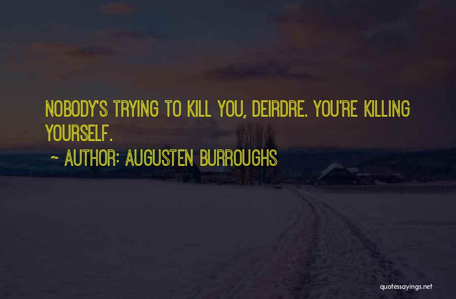 Deirdre Burroughs Quotes By Augusten Burroughs