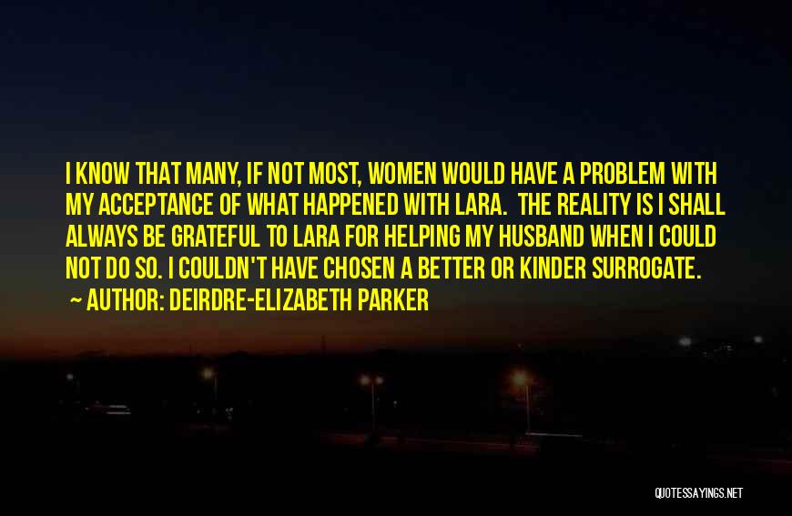 Deirdre-Elizabeth Parker Quotes 540623