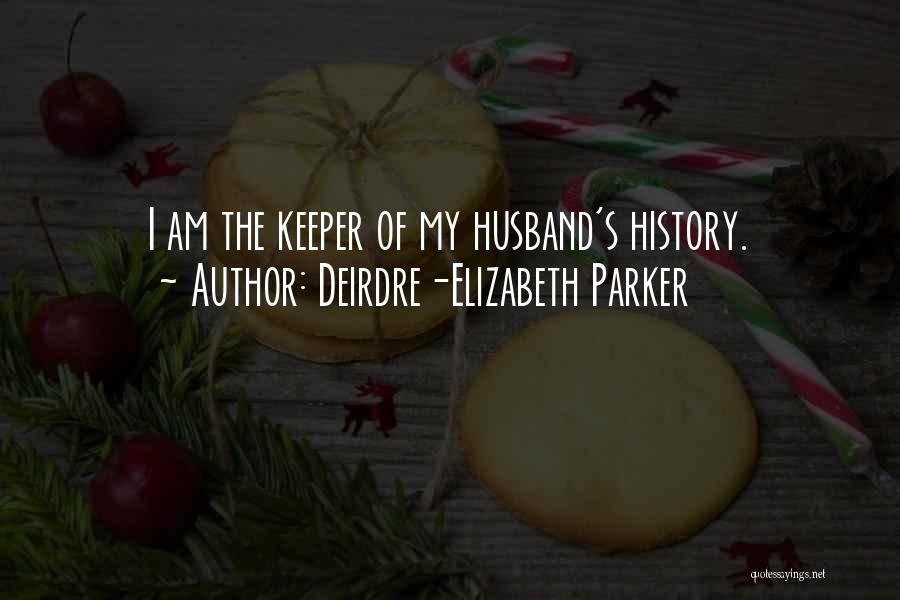 Deirdre-Elizabeth Parker Quotes 785790