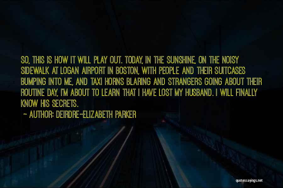 Deirdre-Elizabeth Parker Quotes 914707