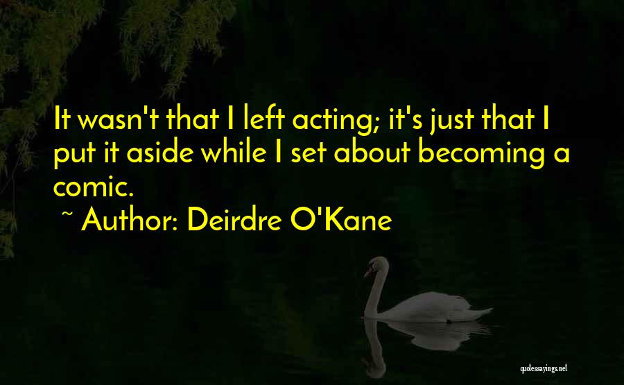 Deirdre O'Kane Quotes 1425358