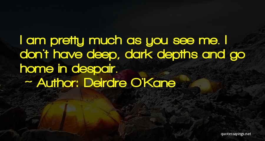 Deirdre O'Kane Quotes 1905502