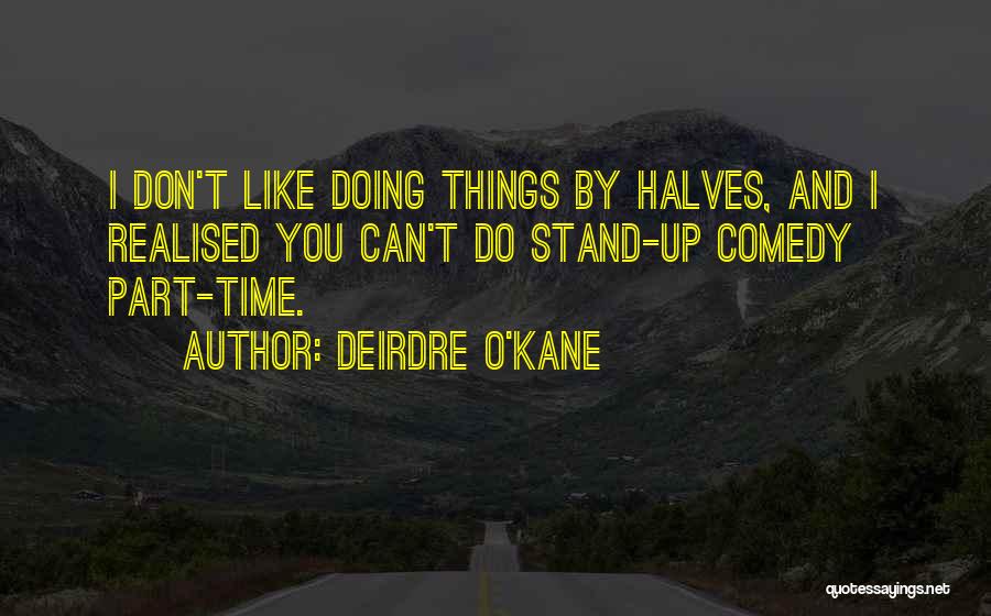 Deirdre O'Kane Quotes 976472