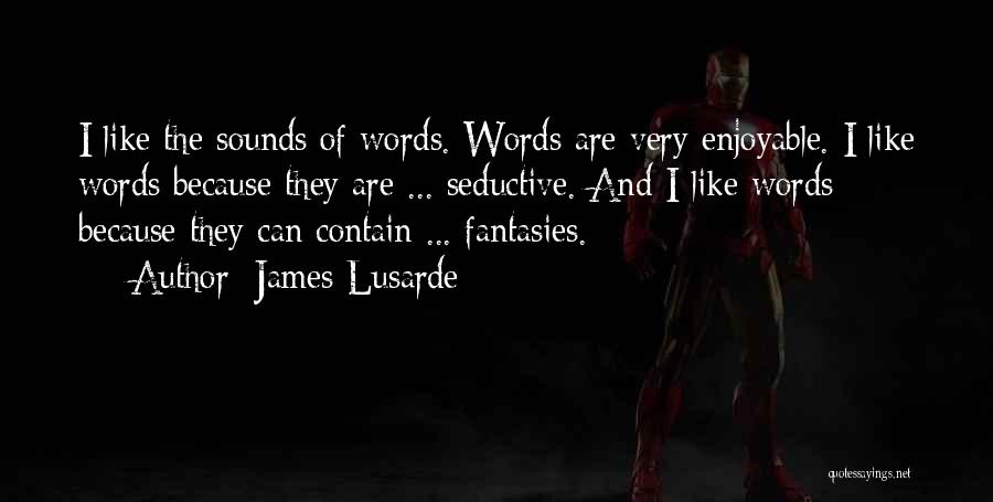 Deiss Indaiatuba Quotes By James Lusarde