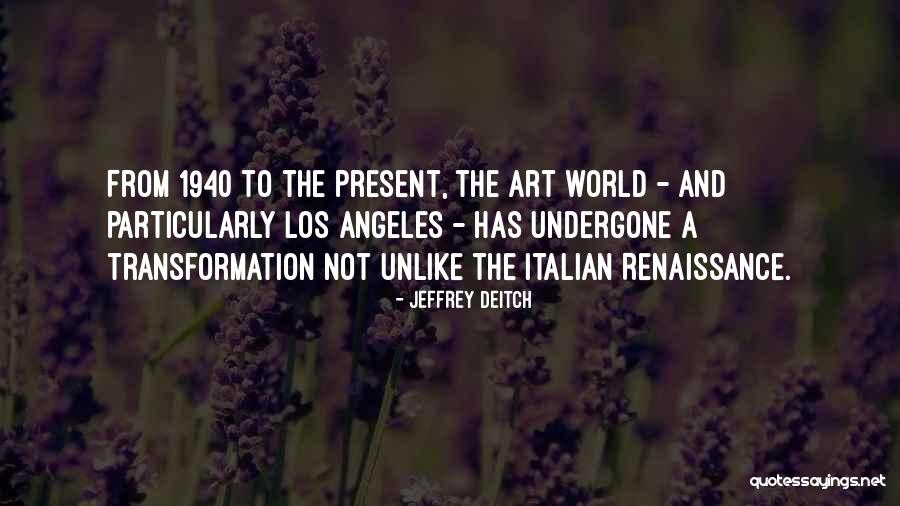 Deitch Los Angeles Quotes By Jeffrey Deitch Deitch Los Angeles Quotes By Jeffrey Deitch