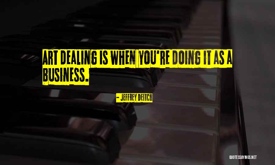Deitch Quotes By Jeffrey Deitch Deitch Quotes By Jeffrey Deitch