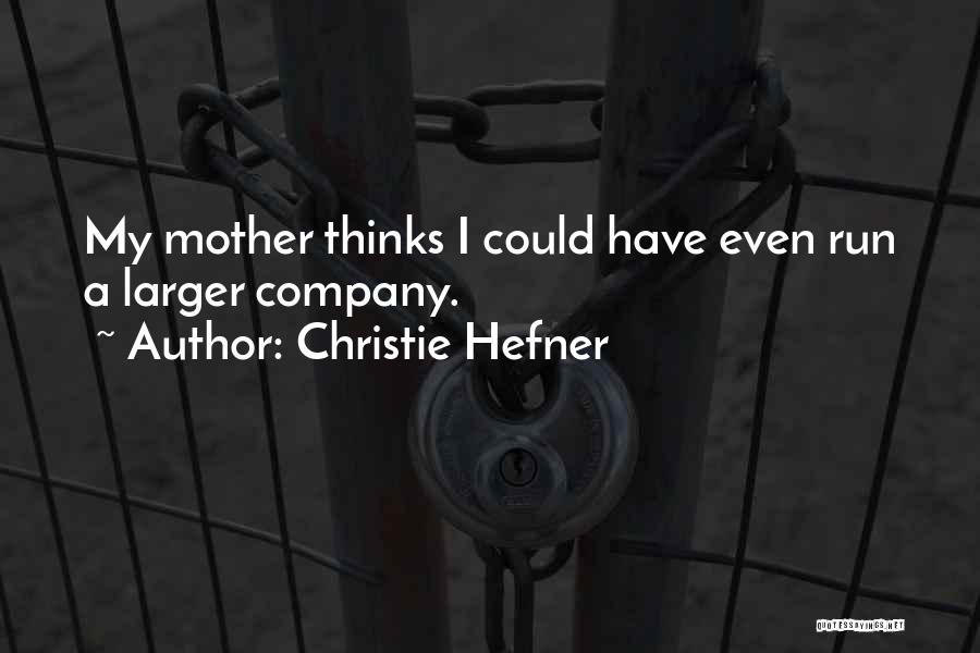 Deitemyer Quotes By Christie Hefner