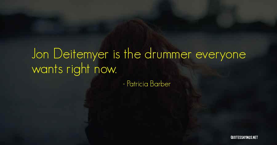 Deitemyer Quotes By Patricia Barber Deitemyer Quotes By Patricia Barber