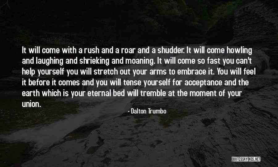 Deivathin Quotes By Dalton Trumbo Deivathin Quotes By Dalton Trumbo