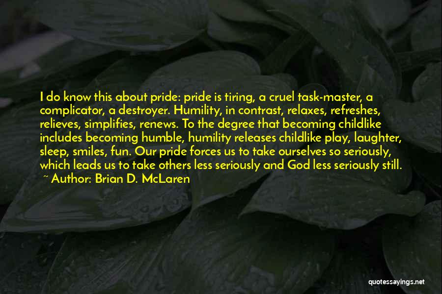 Deivy Grullon Quotes By Brian D. McLaren