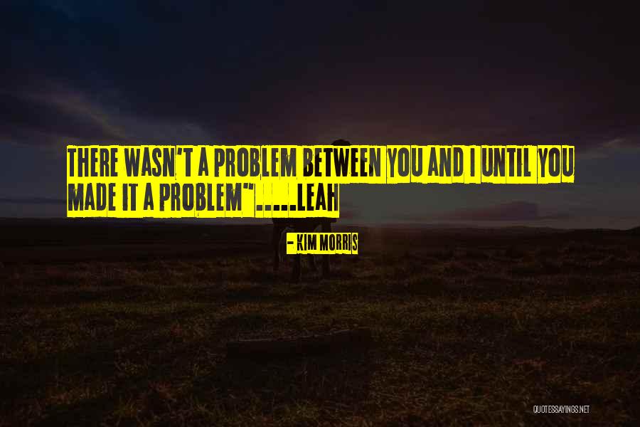 Deixa Que Quotes By Kim Morris Deixa Que Quotes By Kim Morris
