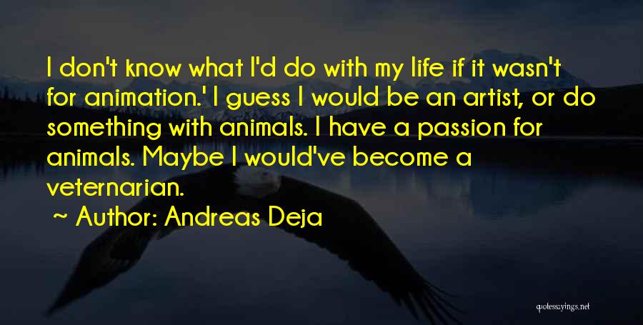 Deja Quotes By Andreas Deja