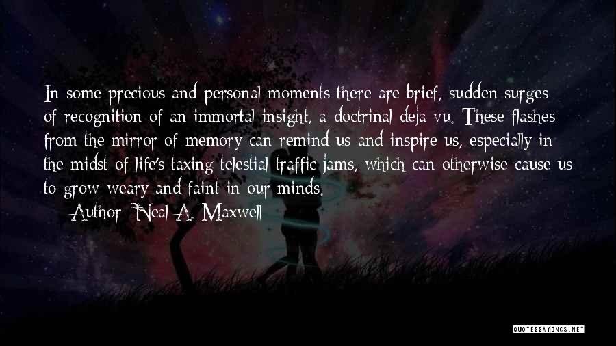 Deja Quotes By Neal A. Maxwell